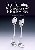 Fold Forming For Jewellers And Metalsmiths English Edition