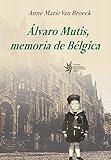 Lvaro Mutis Memoria De Blgica Spanish Edition