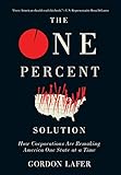 The One Percent Solution How Corporations Are Remaking America One State At A Time English Edition
