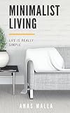 Minimalist Living Complete Guide To Minimalist Living How To Declutter Your Home Simplify Your Life Live A Meaningful Life Travel Transportation Less Is More Book 1 English Edition