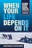 When Your Life Depends On It Extreme Decision Making Lessons From The Antarctic