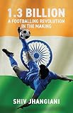 13 Billion A Footballing Revolution In The Making English Edition