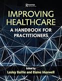 Improving Healthcare A Handbook For Practitioners