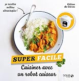 Cuisiner Avec Un Robot Cuiseur Super Facile