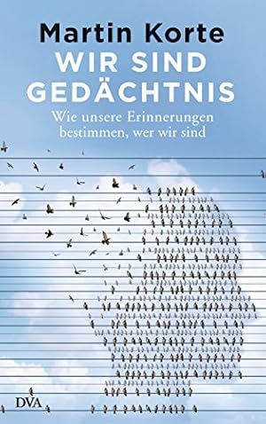 Das Gedächtnis der Menschen: Wie wir Erinnerungen speichern und abrufen können Julia Shaw