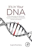 Its In Your Dna From Discovery To Structure Function And Role In Evolution Cancer And Aging English Edition