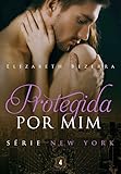 Protegida Por Mim New York Livro 4 Portuguese Edition