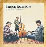 Bruce Robison & The Back Porch Band (2017)