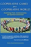 Cooperative Games For A Cooperative World Facilitating Trust Communication And Spiritual Connection English Edition