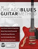 The Chicago Blues Guitar Method Learn Chicago Blues Rhythm Guitar And Soloing English Edition