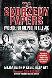 The Skorzeny Papers Evidence For The Plot To Kill Jfk English Edition