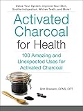Activated Charcoal For Health 100 Amazing And Unexpected Uses For Activated Charcoal English Edition