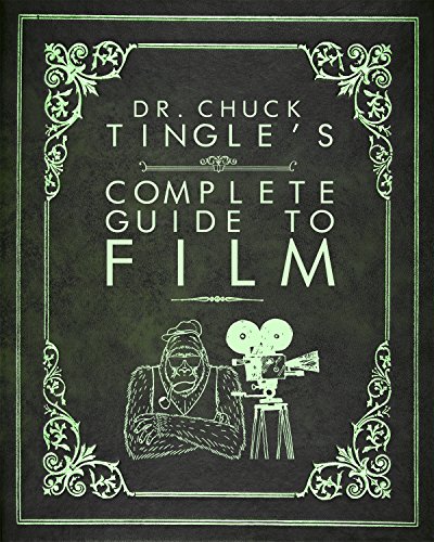Dr. Chuck Tingle's Complete Guide To Film book cover