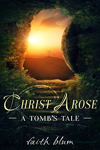 Christ Arose: A Tomb's Tale book cover