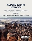 Managing Outdoor Recreation Case Studies In The National Parks 2nd Edition