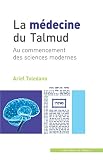 La Mdecine Du Talmud Au Commencement Des Sciences Modernes In Press Editio