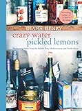 Crazy Water Pickled Lemons Enchanting Dishes From The Middle East Mediterranean And North Africa English Edition