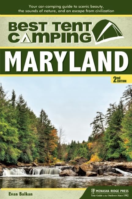 Best Tent Camping: Maryland: Your Car-Camping Guide to Scenic Beauty, the Sounds of Nature, and an Escape from Civilization book cover