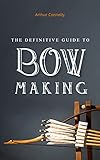 The Definitive Guide To Bow Making English Edition