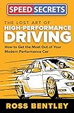 The Lost Art Of Highperformance Driving Speed Secrets