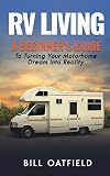 Rv Living A Beginners Guide To Turning Your Motorhome Dream Into Reality English Edition