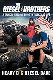 The Diesel Brothers A Truckin Awesome Guide To Trucks And Life English Edition