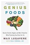 Genius Foods Become Smarter Happier And More Productive While Protecting Your Brain For Life Genius Living Book 1 English Edition
