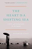 The Heart Is A Shifting Sea Love And Marriage In Mumbai English Edition