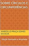 Sobre Crculos E Circunferncias Edio Revisada E Ampliada Portuguese Edition