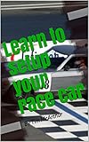 Learn To Setup Your Race Car By Tim Mcarthur English Edition
