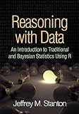 Reasoning With Data An Introduction To Traditional And Bayesian Statistics Using R English Edition