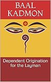Dependent Origination For The Layman Baal On Buddhism Book 1 English Edition