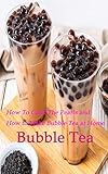 Authentic Bubble Tea Diy The Best Bubble Tea Recipe How To Cook The Pearls And How To Make Bubble Tea At Home English Edition