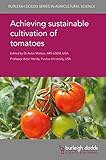 Achieving Sustainable Cultivation Of Tomatoes Burleigh Dodds Series In Agricultural Science Book 7 English Edition