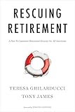 Rescuing Retirement A Plan To Guarantee Retirement Security For All Americans Columbia Business School Publishing