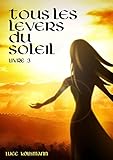 Tous Les Levers Du Soleil Livre 3
