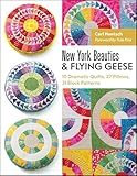 New York Beauties Flying Geese 10 Dramatic Quilts 27 Pillows 31 Block Patterns English Edition