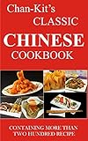 Chankits Classic Chinese Cookbook Over 200 Chinese Recipe English Edition