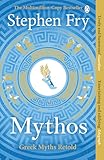 Mythos: The Greek Myths Retold (stephen Fry%E2%80%99s Greek Myths Book 1) (english Edition)