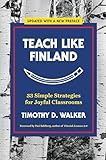 Teach Like Finland 33 Simple Strategies For Joyful Classrooms English Edition