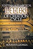 Egyptian Alphabetical Letters Of Creation Cycle English Edition