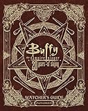 Buffy The Vampire Slayer 20 Years Of Slaying The Watchers Guide Authorized
