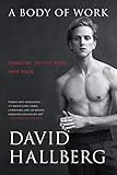 A Body Of Work Dancing To The Edge And Back English Edition