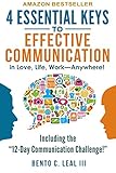 4 Essential Keys To Effective Communication In Love Life Workanywhere A Howto Guide For Practicing The Empathic Listening Speaking And Dialogue Relationship Success English Edition