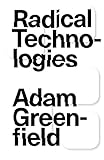 Radical Technologies The Design Of Everyday Life English Edition