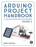 Arduino Project Handbook Volume 2 25 Simple Electronics Projects For Beginners English Edition