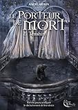 Le Porteur De Mort   Tome 2: Tenshin