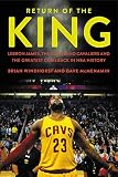 Return Of The King Lebron James The Cleveland Cavaliers And The Greatest Comeback In Nba History English Edition