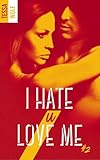 I Hate U Love Me   Tome 2