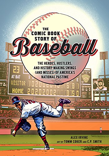 The Comic Book Story of Baseball (By: Alexander C. Irvine) cover